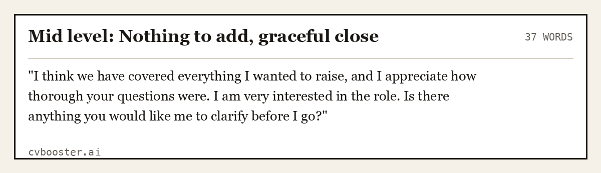 Complete Mid level: Nothing to add, graceful close example, 37 words, laid out as it would sit in the application form