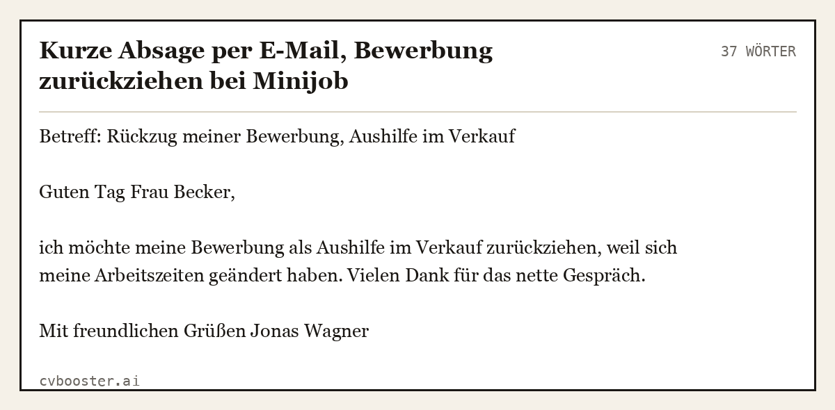 Ausgearbeitetes Beispiel: Kurze Absage per E-Mail, Bewerbung zurückziehen bei Minijob, 37 Wörter