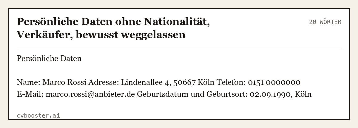 Ausgearbeitetes Beispiel: Persönliche Daten ohne Nationalität, Verkäufer, bewusst weggelassen, 20 Wörter