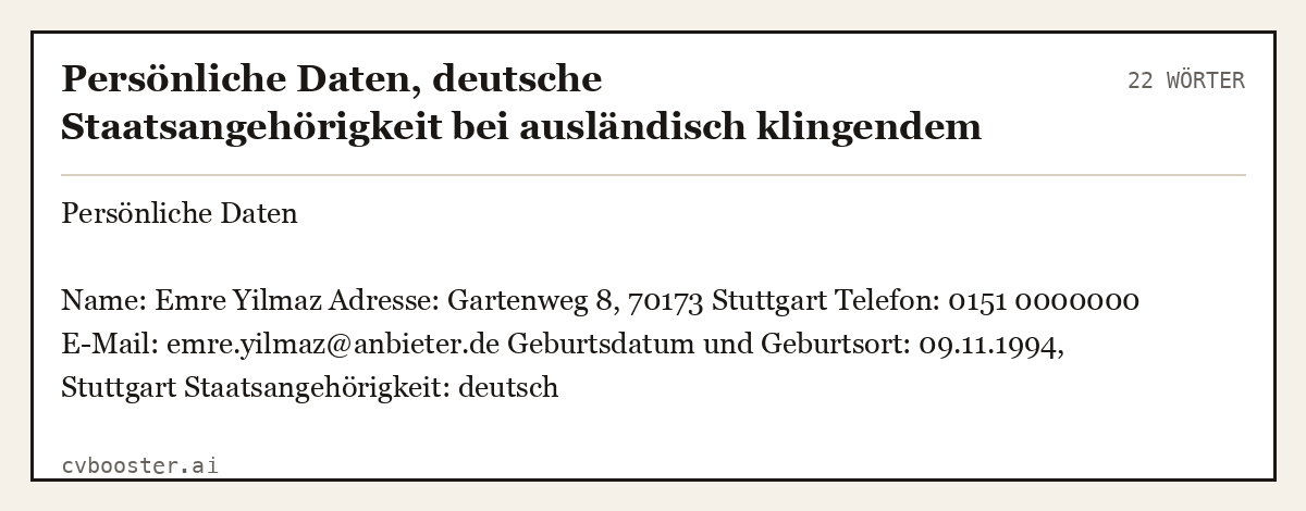 Ausgearbeitetes Beispiel: Persönliche Daten, deutsche Staatsangehörigkeit bei ausländisch klingendem Namen, 22 Wörter