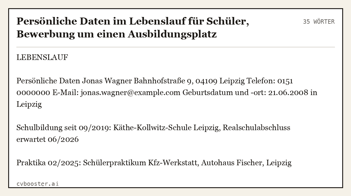 Ausgearbeitetes Beispiel: Persönliche Daten im Lebenslauf für Schüler, Bewerbung um einen Ausbildungsplatz, 35 Wörter