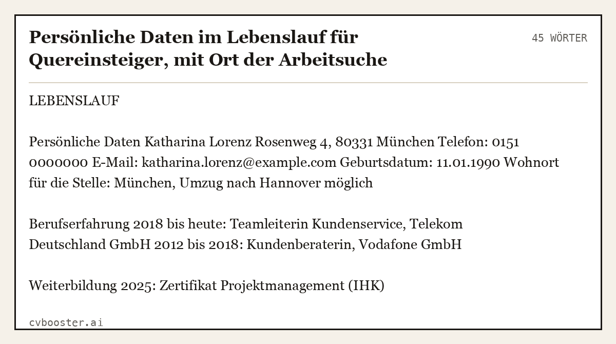 Ausgearbeitetes Beispiel: Persönliche Daten im Lebenslauf für Quereinsteiger, mit Ort der Arbeitsuche, 45 Wörter