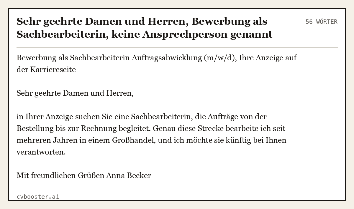 Ausgearbeitetes Beispiel: Sehr geehrte Damen und Herren, Bewerbung als Sachbearbeiterin, keine Ansprechperson genannt, 56 Wörter