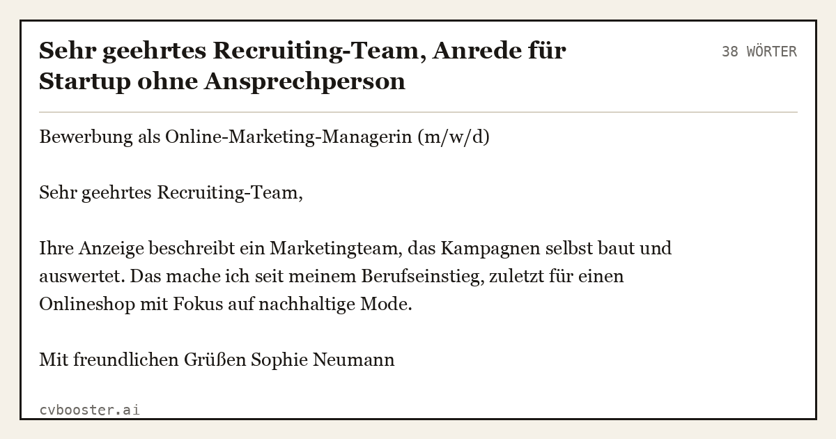 Ausgearbeitetes Beispiel: Sehr geehrtes Recruiting-Team, Anrede für Startup ohne Ansprechperson, 38 Wörter