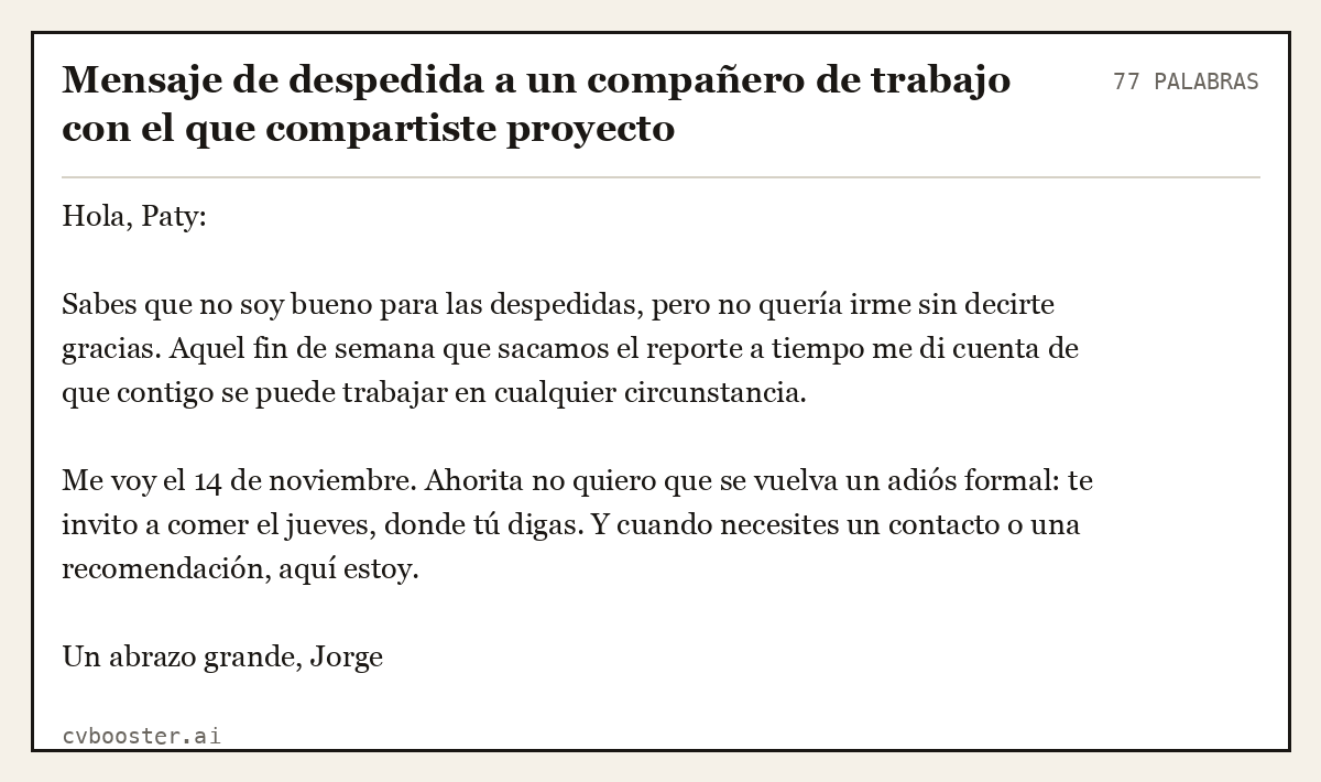 Ejemplo completo: Mensaje de despedida a un compañero de trabajo con el que compartiste proyecto, 77 palabras