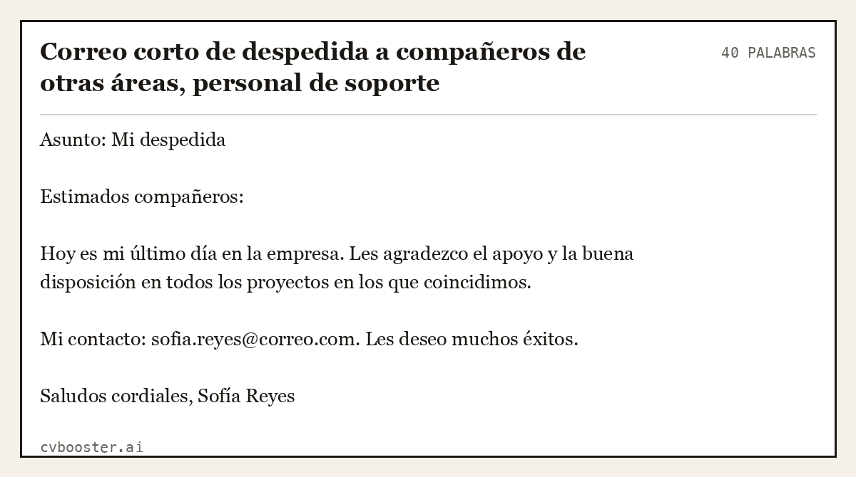 Ejemplo completo: Correo corto de despedida a compañeros de otras áreas, personal de soporte, 40 palabras