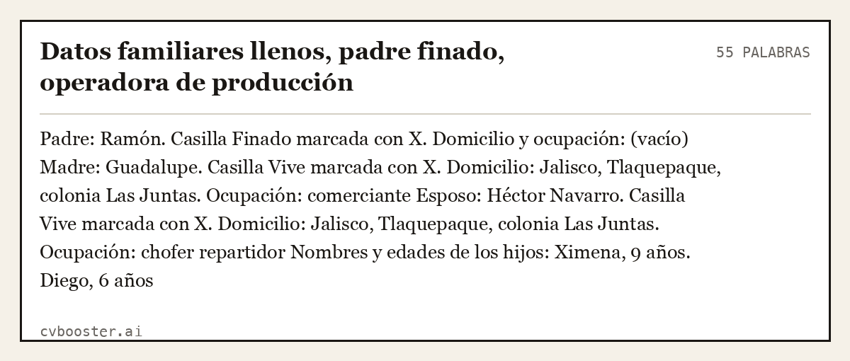 Ejemplo completo: Datos familiares llenos, padre finado, operadora de producción, 55 palabras
