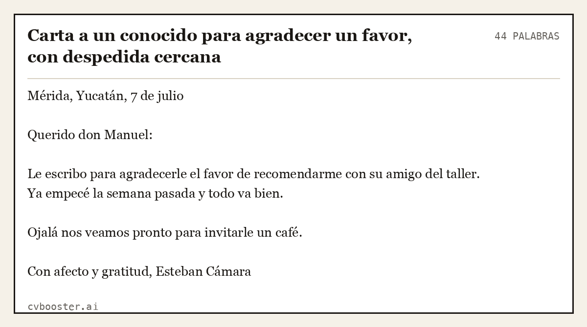Ejemplo completo: Carta a un conocido para agradecer un favor, con despedida cercana, 44 palabras