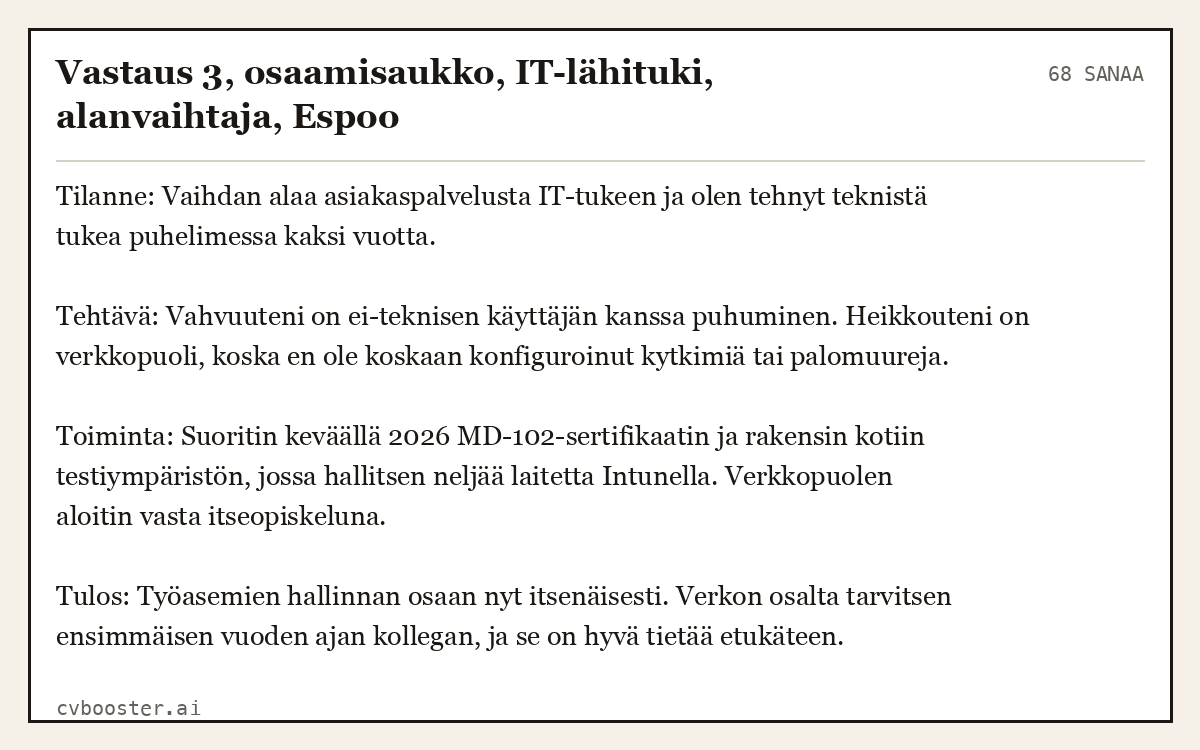Valmis esimerkki: Vastaus 3, osaamisaukko, IT-lähituki, alanvaihtaja, Espoo, 68 sanaa