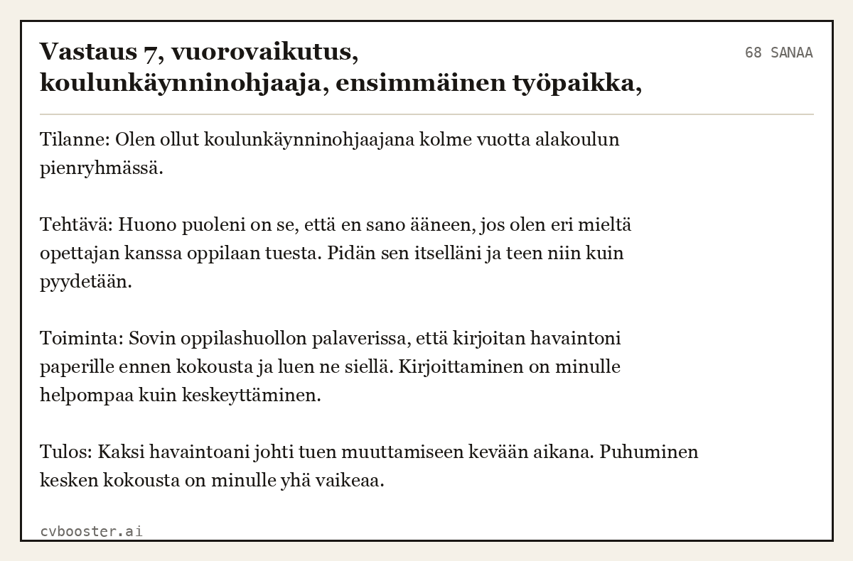 Valmis esimerkki: Vastaus 7, vuorovaikutus, koulunkäynninohjaaja, ensimmäinen työpaikka, Jyväskylä, 68 sanaa