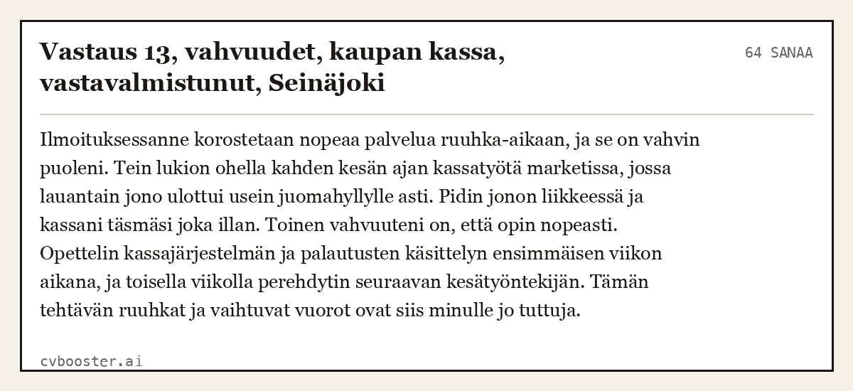 Valmis esimerkki: Vastaus 13, vahvuudet, kaupan kassa, vastavalmistunut, Seinäjoki, 64 sanaa