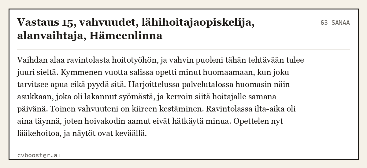 Valmis esimerkki: Vastaus 15, vahvuudet, lähihoitajaopiskelija, alanvaihtaja, Hämeenlinna, 63 sanaa