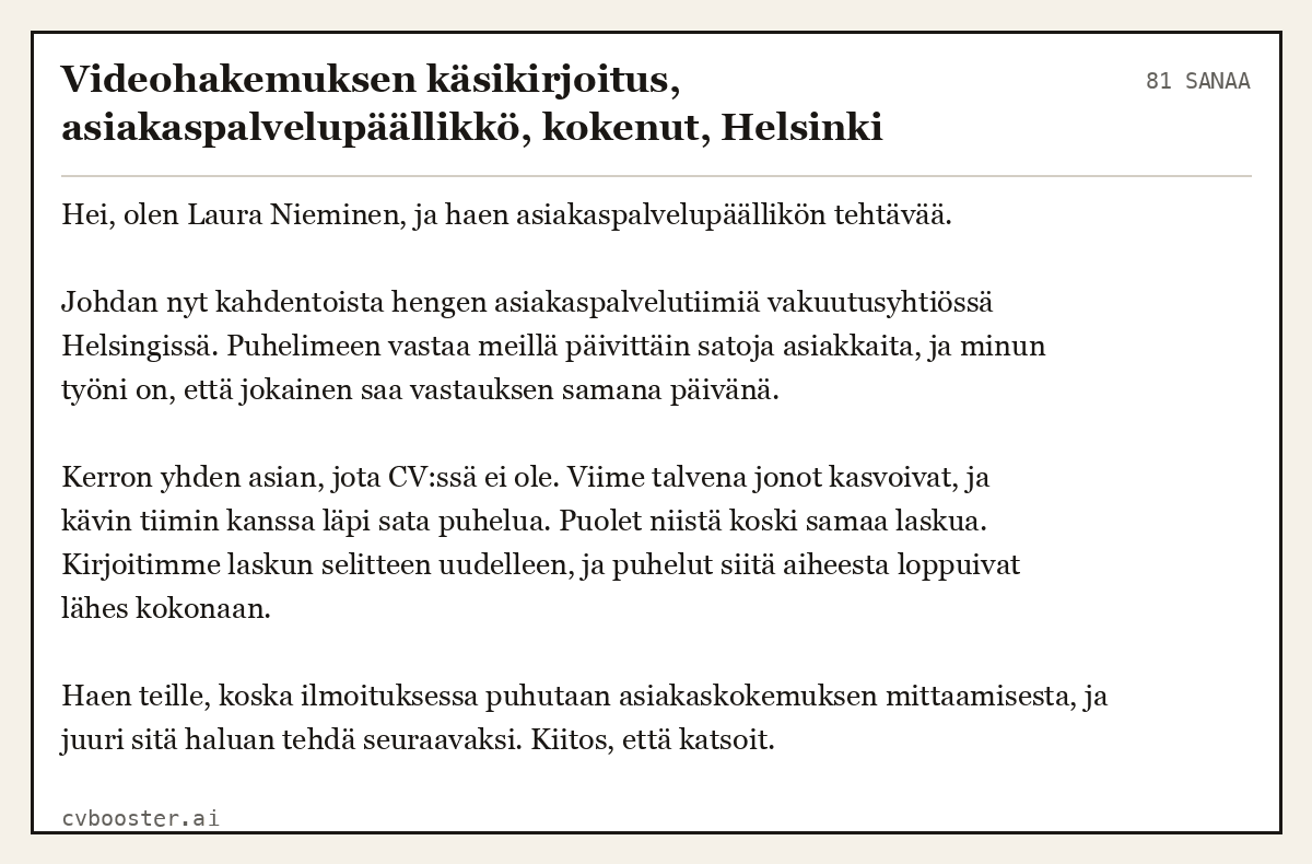 Valmis esimerkki: Videohakemuksen käsikirjoitus, asiakaspalvelupäällikkö, kokenut, Helsinki, 81 sanaa