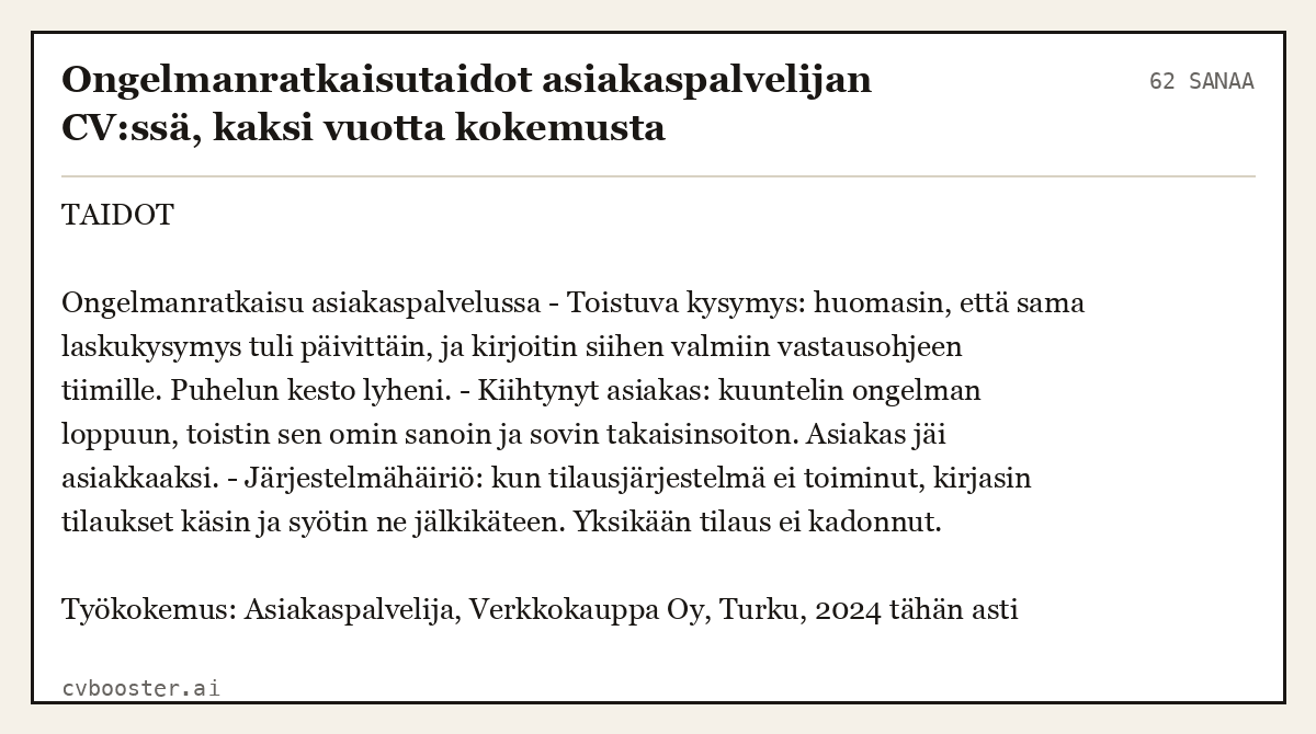 Valmis esimerkki: Ongelmanratkaisutaidot asiakaspalvelijan CV:ssä, kaksi vuotta kokemusta, 62 sanaa