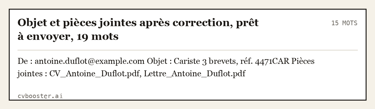 Exemple complet: Objet et pièces jointes après correction, prêt à envoyer, 15 mots