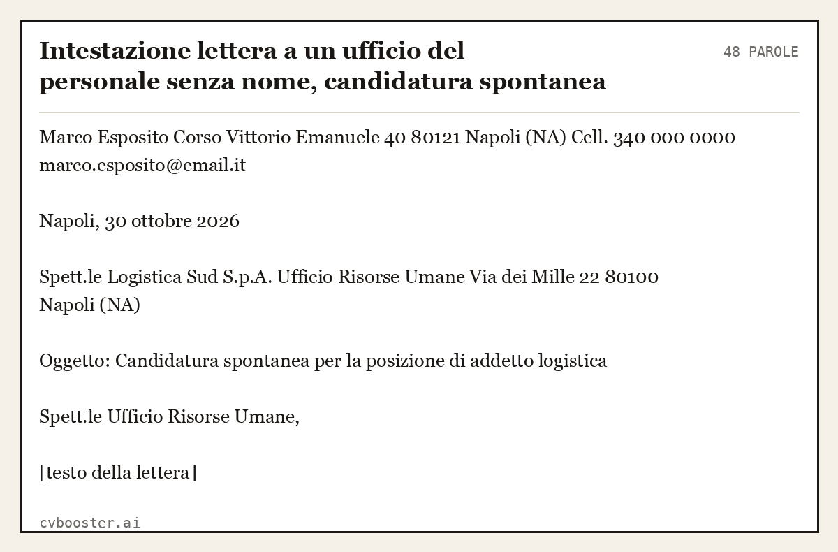Esempio svolto: Intestazione lettera a un ufficio del personale senza nome, candidatura spontanea, 48 parole