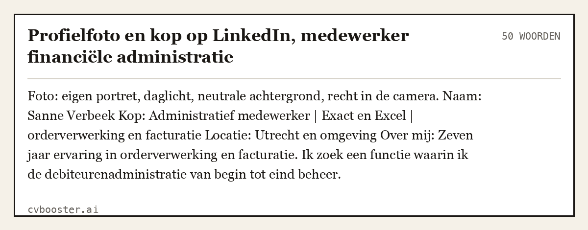 Uitgewerkt voorbeeld: Profielfoto en kop op LinkedIn, medewerker financiële administratie, 50 woorden
