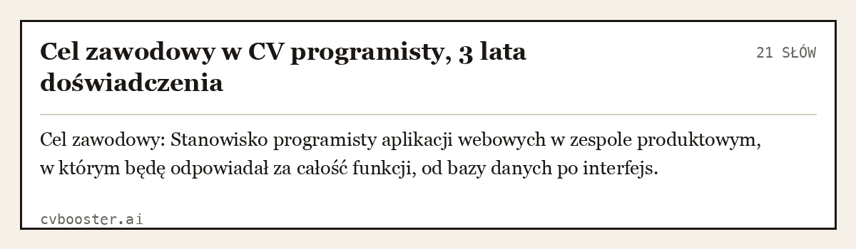 Gotowy przykład: Cel zawodowy w CV programisty, 3 lata doświadczenia, 21 słów