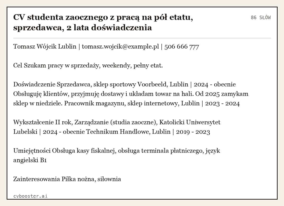 Gotowy przykład: CV studenta zaocznego z pracą na pół etatu, sprzedawca, 2 lata doświadczenia, 86 słów
