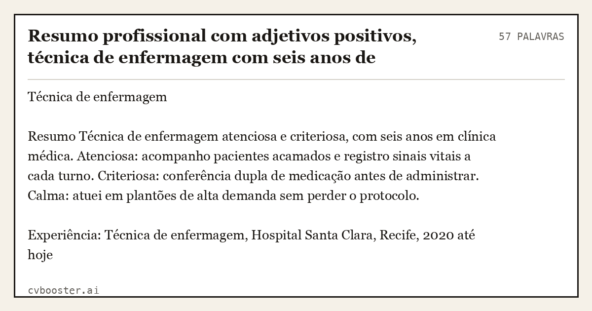 Exemplo completo: Resumo profissional com adjetivos positivos, técnica de enfermagem com seis anos de experiência, 57 palavras