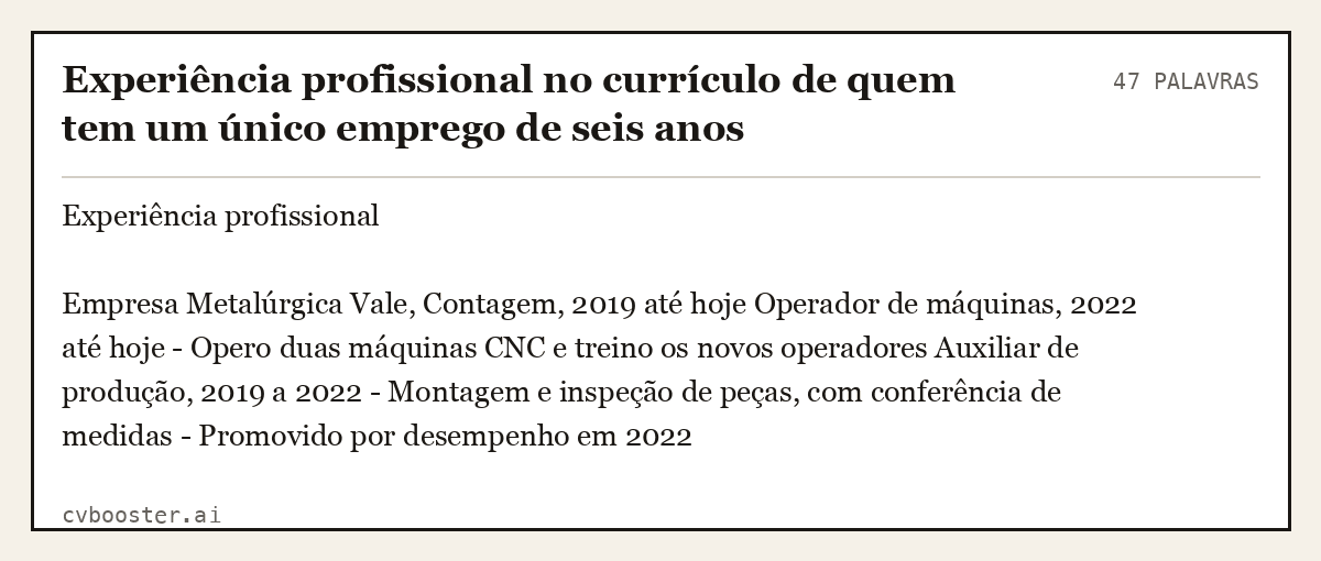 Exemplo completo: Experiência profissional no currículo de quem tem um único emprego de seis anos, 47 palavras