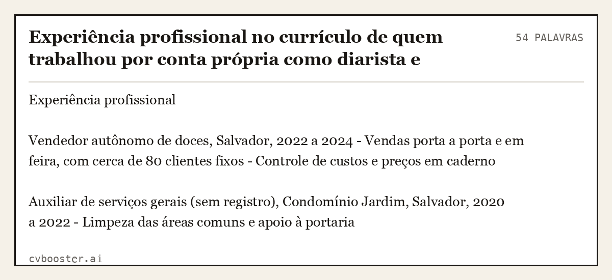 Exemplo completo: Experiência profissional no currículo de quem trabalhou por conta própria como diarista e vendedor, 54 palavras