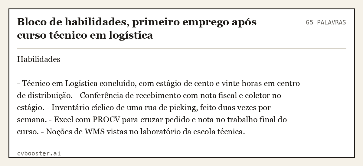 Exemplo completo: Bloco de habilidades, primeiro emprego após curso técnico em logística, 65 palavras