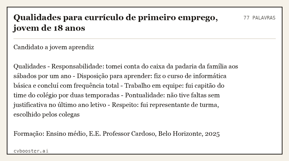 Exemplo completo: Qualidades para currículo de primeiro emprego, jovem de 18 anos, 77 palavras