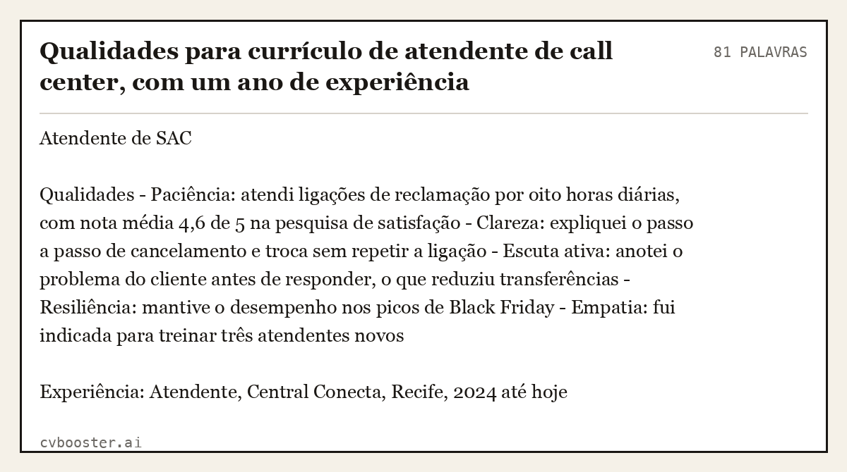 Exemplo completo: Qualidades para currículo de atendente de call center, com um ano de experiência, 81 palavras