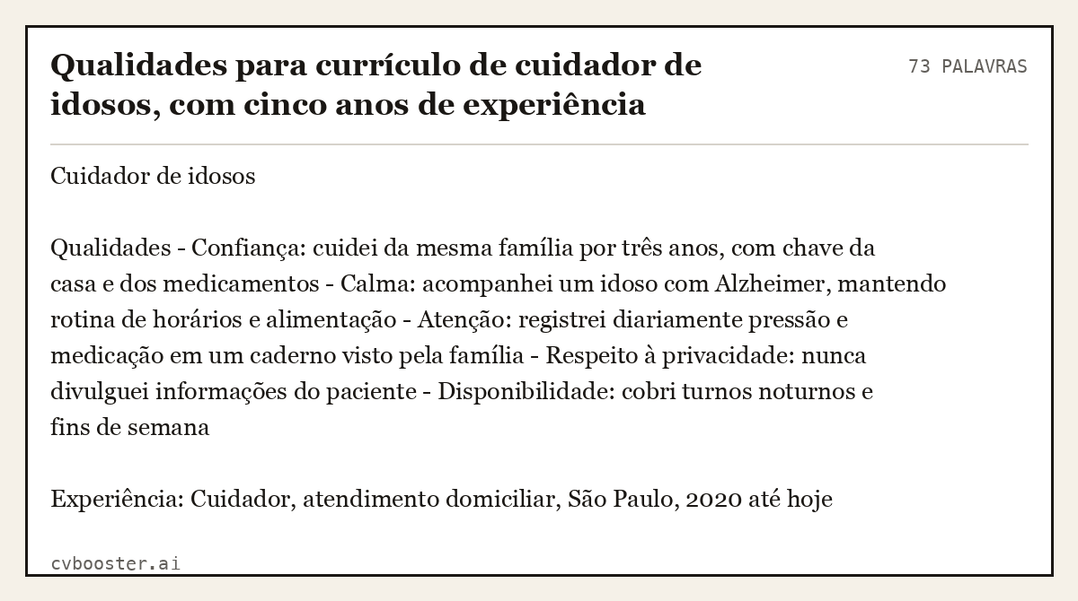 Exemplo completo: Qualidades para currículo de cuidador de idosos, com cinco anos de experiência, 73 palavras