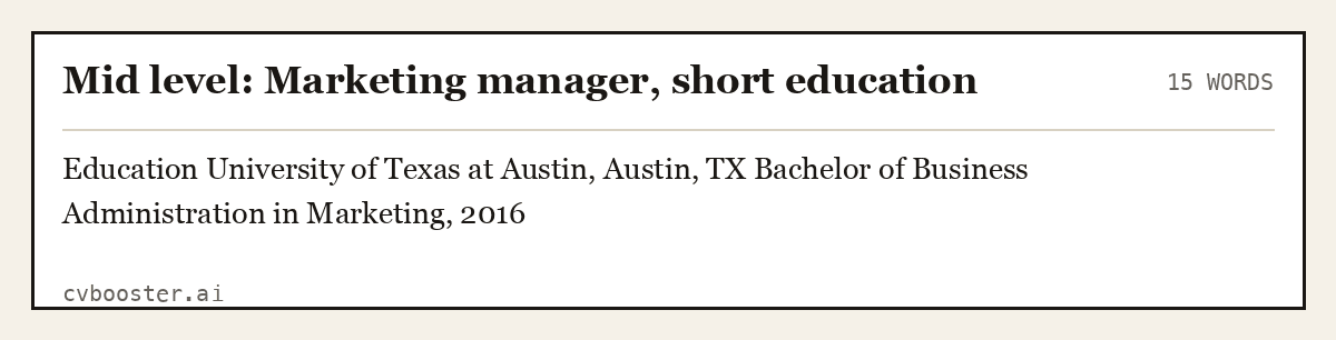 Complete Mid level: Marketing manager, short education example, 15 words, laid out as it would sit in the application form