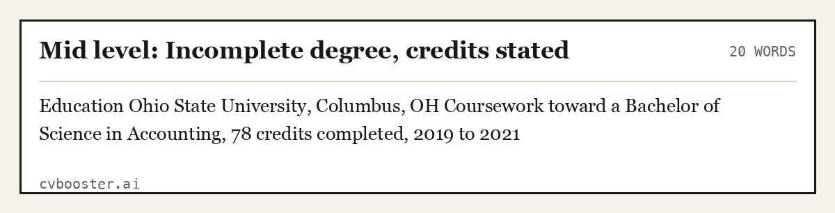 Complete Mid level: Incomplete degree, credits stated example, 20 words, laid out as it would sit in the application form
